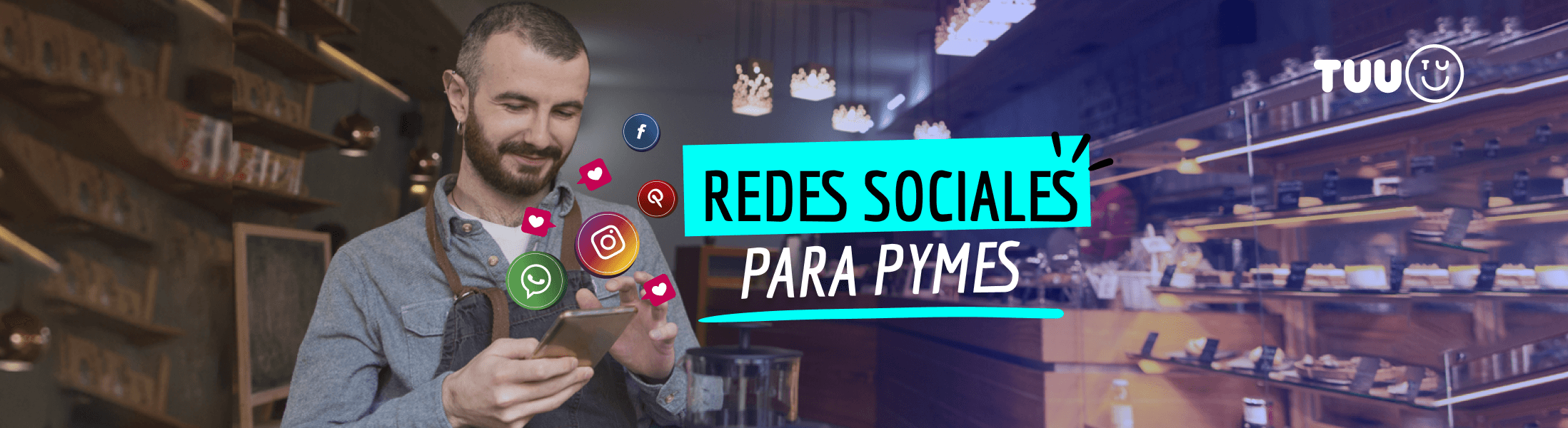 TUU - Conoce para qué sirven las redes sociales en tu pyme